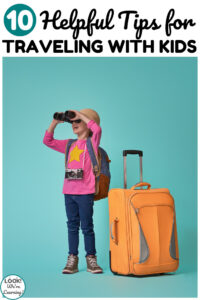 Make your next vacation a breeze with these helpful tips for traveling with kids!