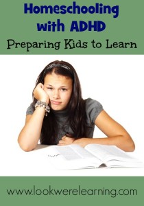 Homeschooling with ADHD: Preparing Kids to Learn - Look! We're Learning!