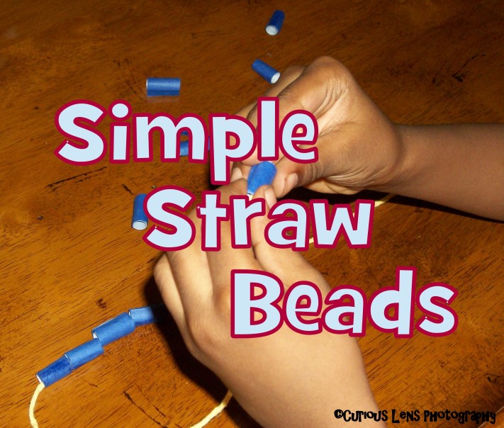 Simple Straw Beads: Look! We're Learning!