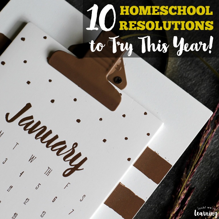 Get a fresh homeschool start with these 10 new school year resolutions!