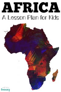 Teach children about the African continent and its people with this simple Introduction to Africa lesson plan!
