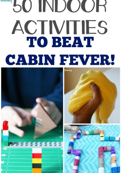 Keep the kids happy this winter with these 50 fun cabin fever activities!