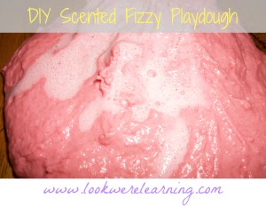 DIY Scented Fizzy Playdough - Look! We're Learning!