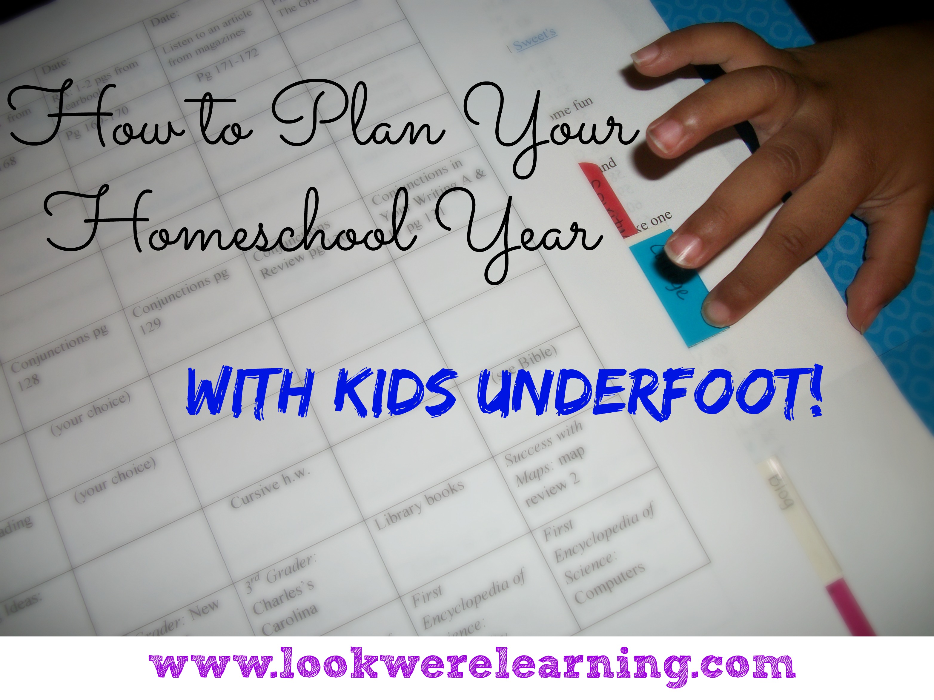 How to Plan Your Homeschool Year with Kids Underfoot - Look! We're Learning!