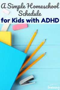 Looking for an easy ADHD homeschool schedule to try this year? See the simple ADHD homeschool schedule we're using!