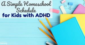 Simple ADHD Homeschool Schedule for Kids