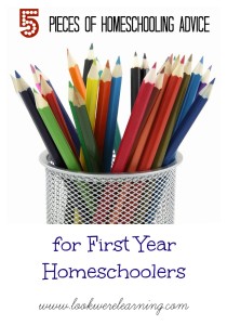 5 Pieces of Homeschooling Advice for the First Year - Look! We're Learning!