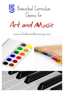 5 Choices for Homeschool Art and Music Curriculum - Look! We're Learning!