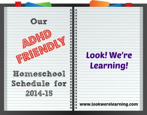 ADHD Homeschool Schedule - Look! We're Learning!