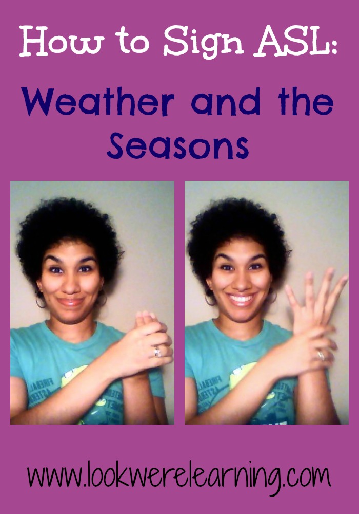 ASL Weather Signs - Look! We're Learning!