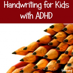ADHD Handwriting Help for Kids - Look! We're Learning!