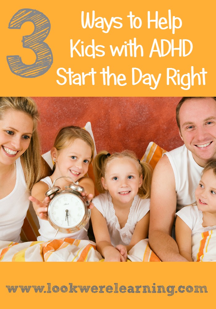 Tips for Managing ADHD Morning Problems - Look! We're Learning!