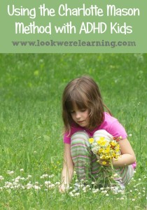 Using the Charlotte Mason Homeschool Method with ADHD Kids - Look! We're Learning!