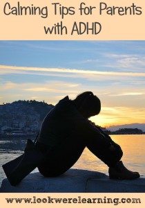 Calming Tips for Parents with ADHD - Look! We're Learning!