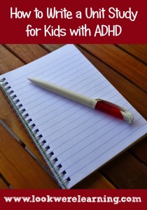 Writing Unit Studies for ADHD Kids - Look! We're Learning!