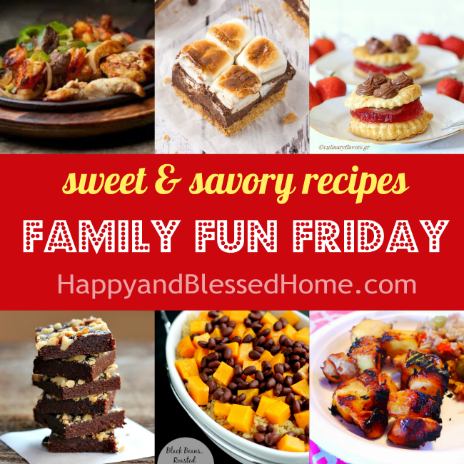 Sweet and Savory recipes at Family Fun Friday hosted by HappyandBlessedHome.com
