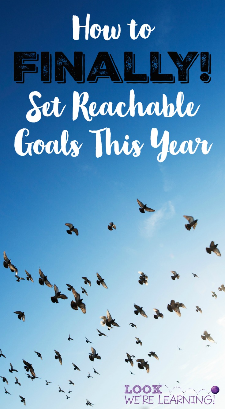 How to Set Reachable Goals - Look! We're Learning!