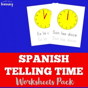 Spanish Telling Time Worksheets Pack - Look! We're Learning!