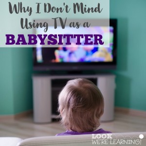 I Don't Mind Using TV as a Babysitter