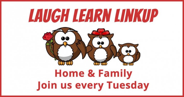 Laugh and Learn Linkup: Join us every Tuesday to share your favorite home or family posts!