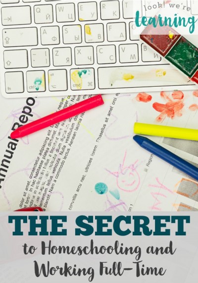The Secret to Homeschooling and Working Full Time