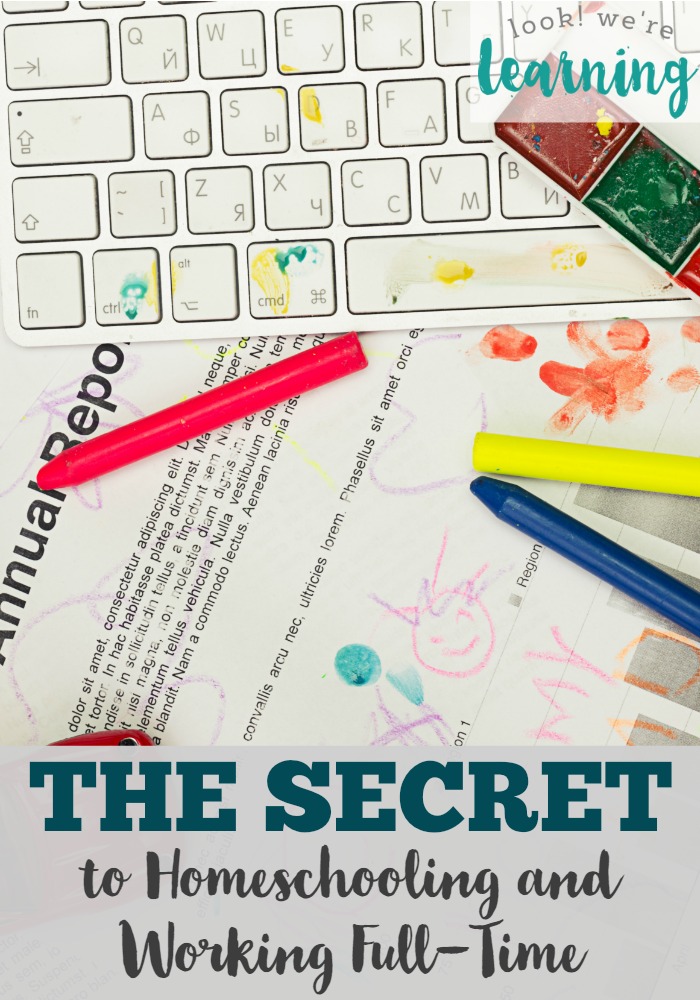 The Secret to Homeschooling and Working Full Time