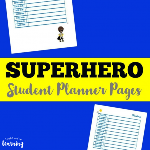 Superhero Free Student Planner Pages - Look! We're Learning!