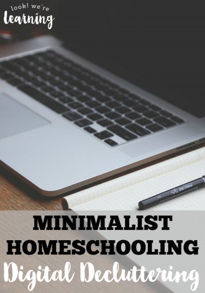 Minimalist Homeschooling Digital Decluttering