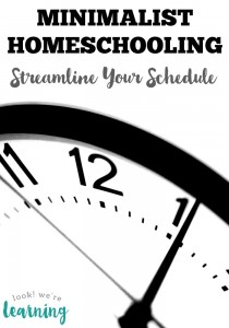 Minimalist Homeschooling - How to Streamline Your Homeschool Schedule