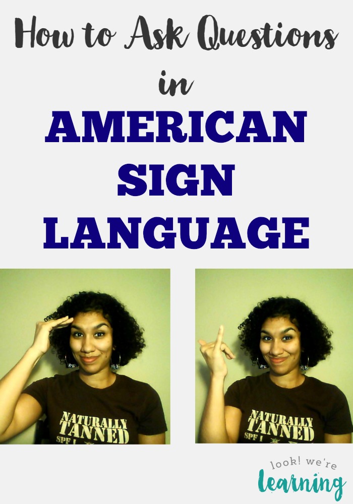 How to Ask Questions in American Sign Language