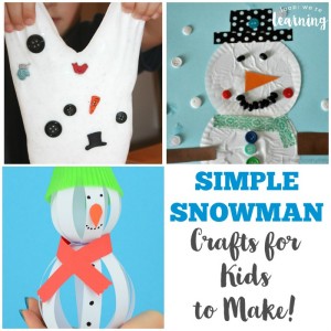 Simple Snowman Crafts for Kids to Make - Look! We're Learning!