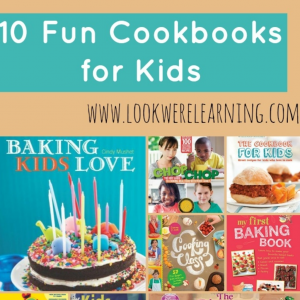 10 Fun Cookbooks for Kids and Parents - Look! We're Learning!