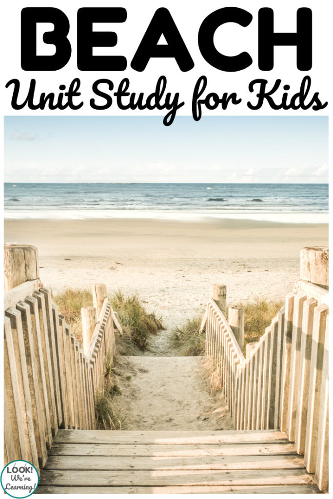 Learn about geography, science, and more with this fun beach unit study for kids!