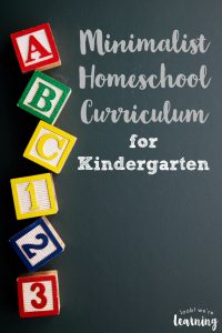 Get your little one off to a gentle start with this minimalist homeschool curriculum for kindergarten!