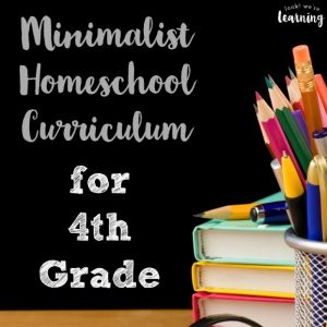 Minimalist Fourth Grade Homeschool Curriculum
