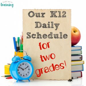 Our Daily K12 Schedule for Two Grades