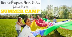 How to Prepare Your Child for a First Summer Camp