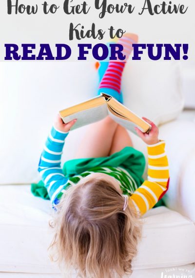 Do your active learners resist reading? Here are four ways to get them to start reading for fun!