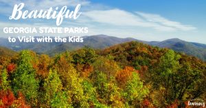 Beautiful Georgia State Parks to Visit with the Kids This Year