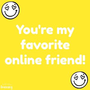Favorite Online Friend