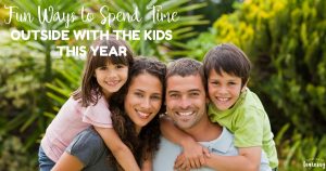 5 Fun Ways to Spend Time Outside with the Kids