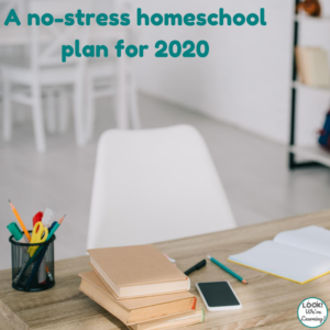 A no stress homeschool plan for 2020